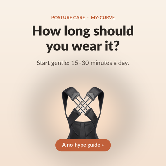 my-curve Posture Corrector with the question: how long should you wear it? Start gentle, 15–30 minutes a day.