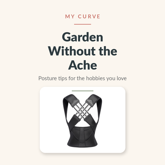 My Curve Posture Corrector with the headline "Garden Without the Ache" — posture tips for gardeners and hobbyists