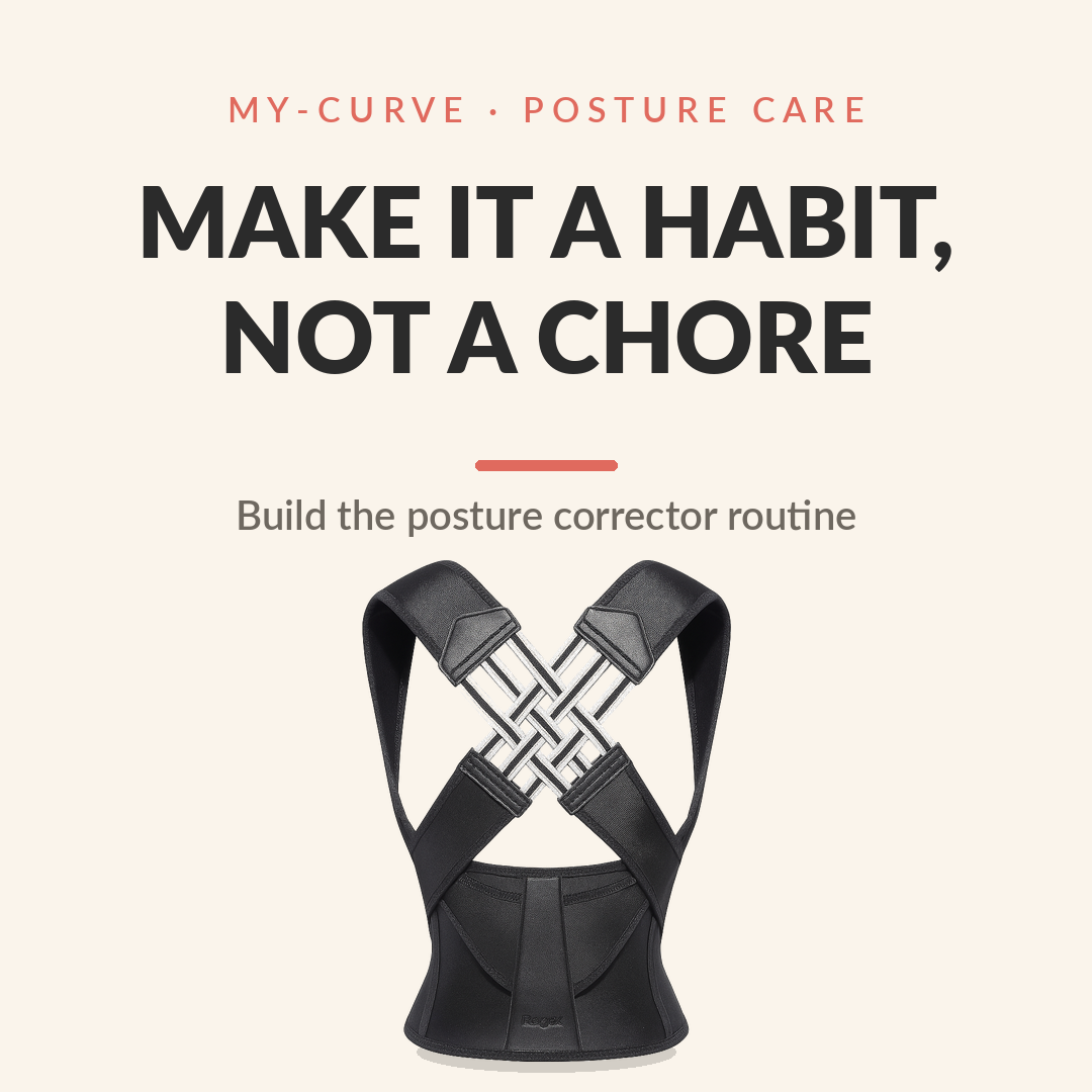 Make it a habit, not a chore — build the posture corrector routine