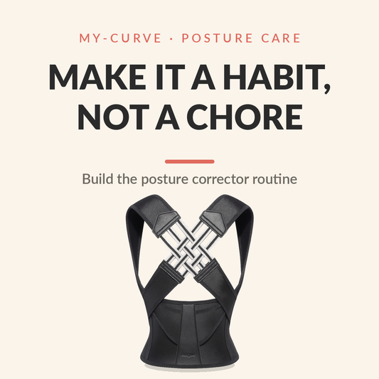 Make it a habit, not a chore — build the posture corrector routine
